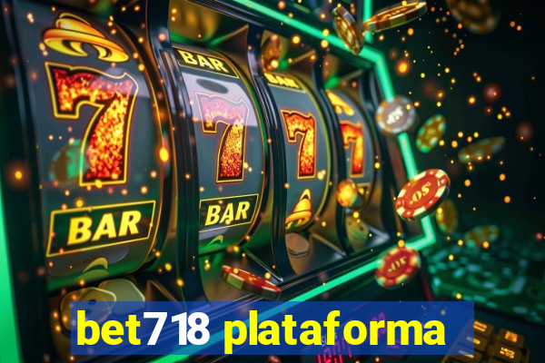 bet718 plataforma